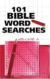 101 BIBLE WORD SEARCHES VOL 4 (Bible Puzzle Books)
