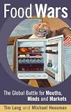 Food Wars: The Battle for Mouths, Minds and Markets