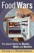 Food Wars: The Battle for Mouths, Minds and Markets