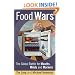 Food Wars: The Battle for Mouths, Minds and Markets