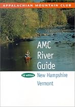 AMC River Guide New Hampshire & Vermont, 3rd (AMC River Guide Series) AMC River Guide New Hampshire & Vermont, 3rd (AMC River Guide Series)