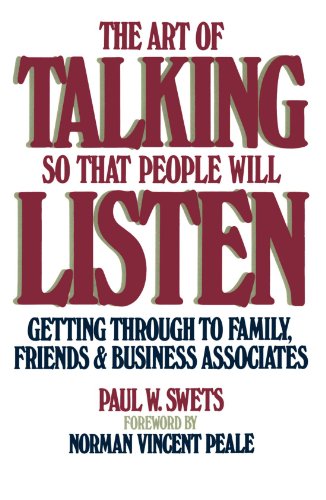 The Art of Talking So That People Will Listen: Getting Through to Family, Friends & Business Associates