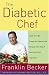 Books : Diabetic Chef - More Than 80 Simple But Spectacular Recipes From One Of New York City's Top Chefs
