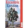 Eccentric London (The Bradt Travel Guide)