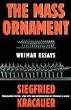 The Mass Ornament: Weimar Essays