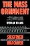 The Mass Ornament: Weimar Essays