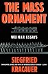 The Mass Ornament: Weimar Essays