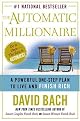 The Automatic Millionaire: A Powerful One-Step Plan to Live and Finish Rich