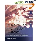 Click here to buy E-Health Care Information Systems: An Introduction for Students... by  Joseph Tan.