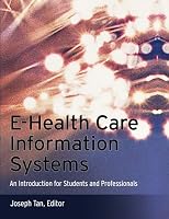 E-Health Care Information Systems: An Introduction for Students and Professionals