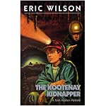 The Kootenay Kidnapper: A Tom Austen Mystery (Wilson, Eric H. Tom Austen Mystery.) book cover