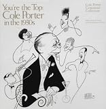 You're The Top: Cole Porter In The 1930s - Cole Porter Centennial Collection