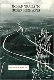  : Indian Trails to Superhighways