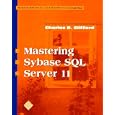 Mastering Sybase SQL Server II, Book with CD-ROM by Charles B. Clifford