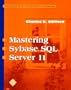 Mastering Sybase SQL Server II, Book with CD-ROM
