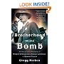 Brotherhood of the Bomb: The Tangled Lives and Loyalties of Robert Oppenheimer, Ernest Lawrence, and Edward Teller