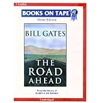 Bill Gates the Road Ahead [Unabridged] (Audio Cassette) book cover