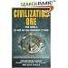 Civilization One: The World is Not as You Thought It Was