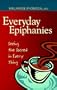 Everyday Epiphanies (Inspirational Reading for Every Catholic)