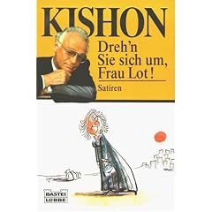 Drehn Sie sich um, Frau Lot. Satiren aus Israel.