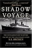 Shadow Voyage: The Extraordinary Wartime Escape of the Legendary SS Bremen