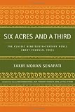 Six Acres and a Third: The Classic Nineteenth-Century Novel about Colonial India