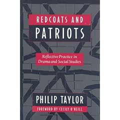 Redcoats and Patriots: Reflective Practice in Drama and Social Studies (Dimensions of Drama)