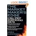 The Market Maker's Edge:  A Wall Street Insider Reveals How to:  Time Entry and Exit Points for Minimum Risk, Maximum Profit; Combine Fundamental and ... Trading Environment Every Day, Every Trade