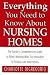 Everything You Need to Know About Nursing Homes: The Family's Comprehensive Guide to Either Working with the Institution or Finding Care Alternatives