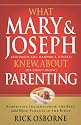 What Mary & Joseph Knew about Parenting: Surprising Insights from the Best (and Worst) Parents in the Bible