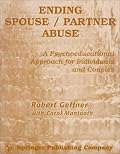 Ending Spouse/Partner Abuse: A Psychoeducational Approach for Individuals and Couples