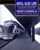 Royal Blue Line: The Classic B& O Train between Washington and New York