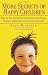 More Secrets of Happy Children: Embrace Your Power as a Parent--and Help Your Children be Confident, Positive, Well-Adjusted and Happy Thumbnail