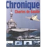 Chronique du Charles de Gaulle ; L'apog�e d'un si�cle d'a�ronautique navalepar Collectif
