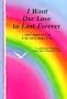 I Want Our Love to Last Forever-- And I Know It Can If We Both Want It to: A Collection of Poems from Blue Mountain Arts