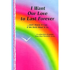 I Want Our Love to Last Forever: And I Know It Can If We Both Want It to :