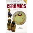 Antique Trader Pottery and Porcelain Ceramics Price Guide (Antique Trader's Pottery and... by Kyle Husfloen and Pat McPherson