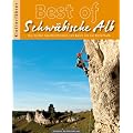 Kletterf�hrer Mittelgebirge Best of Alb: Die besten Sportklettereien von Aalen bis zur Zollernalb
