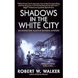 shadows in the white city an inspector alastair ransom mystery inspector alastair ransom mysteries
