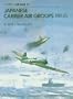 Japanese Carrier Air Groups 1941-1945 (Osprey Airwar 21)