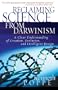 Reclaiming Science from Darwinism: A Clear Understanding of Creation, Evolution, and Intelligent Design