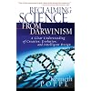 Reclaiming Science from Darwinism: A Clear Understanding of Creation, Evolution, and Intelligent Design