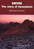 Eryri : the story of Snowdonia