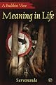 Meaning in Life: A Buddhist View