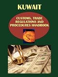 Kuwait Customs, Trade Regulations and Procedures Handbook