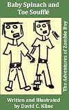Baby Spinach and Toe Souffle (The Adventures of Zombie Boy)