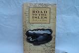Road to the Isles : travellers in the Hebrides, 1770-1914