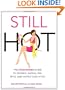 Still Hot: The Uncensored  Guide to Divorce, Dating, Sex, Spite, and Happily Ever After