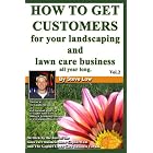 How To Get Customers For Your Landscaping And Lawn Care Business All Year Long.: Anyone... by Steve Low