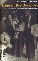 Edge of the Diaspora: Two Centuries of Jewish Settlement in Australia